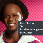 From Twitter to Product Management Bootcamp: How a young man found Scholarship opportunity